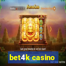 bet4k casino